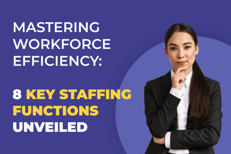 Mastering Workforce Efficiency: 8 Key Staffing Functions Unveiled